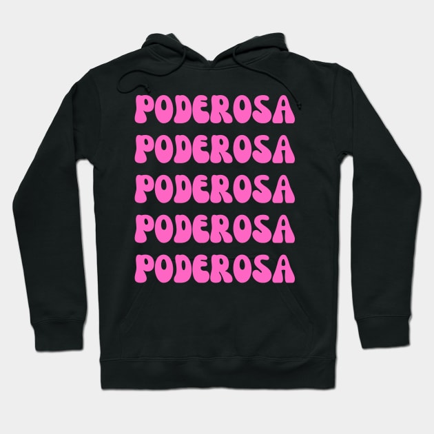 Poderosa in bubble gum pink typography Hoodie by kuallidesigns